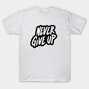 Never Give Up T-Shirt